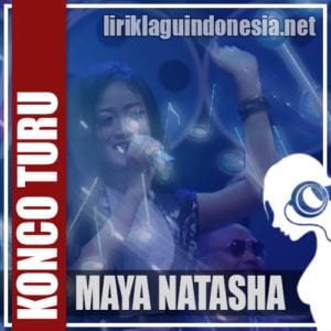 Lirik Lagu Maya Natasha Konco Turu
