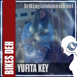 Lirik Lagu Yufita Key Bikes Deh
