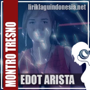 Lirik Lagu Edot Arisna Montro Tresno