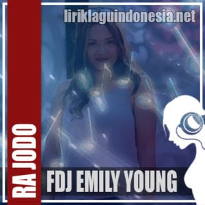 Lirik Lagu FDJ Emily Young Ra Jodo