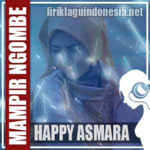 Lirik Lagu Happy Asmara Mampir Ngombe
