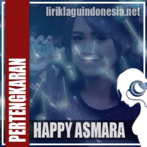 Lirik Lagu Happy Asmara Pertengkaran
