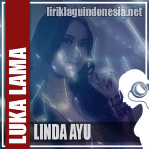 Lirik Lagu Linda Ayu & Paijo Londo Luka Lama