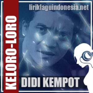 Lirik Lagu Didi Kempot Keloro-Loro