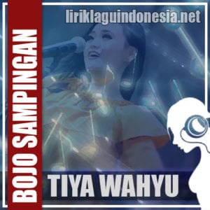 Lirik Lagu Tiya Wahyu Bojo Sampingan