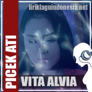 Lirik Lagu Vita Alvia Picek Ati
