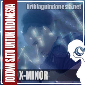 Lirik Lagu X-Minor Jokowi Satu Untuk Indonesia
