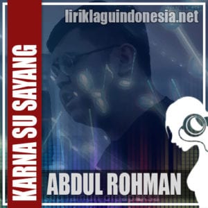Lirik Lagu Abdul Rohman Karna Su Sayang (Versi Sunda)