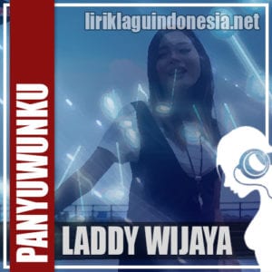 Lirik Lagu Laddy Wijaya Panyuwunku