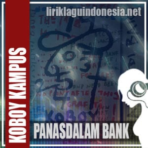 Lirik Lagu The PanasDalam Bank Koboy Kampus