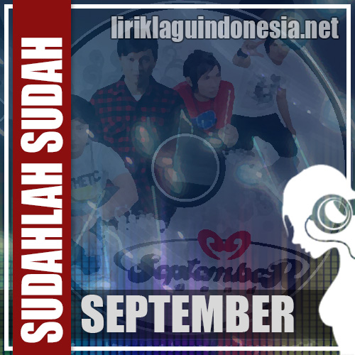 Lirik Lagu September Band – Demi Kamu Dan Dia