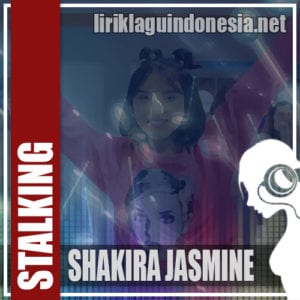 Lirik Lagu Shakira Jasmine Stalking
