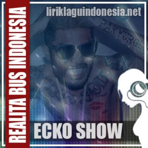 Lirik Lagu Ecko Show Realita Bus Indonesia (Hei Tayo Versi Hip Hop)