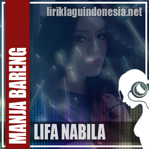 Lirik Lagu Lifa Nabila – Manja Bareng (Mabar)