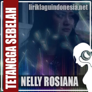 Lirik Lagu Nelly Rosiana Dewi Tetangga Sebelah