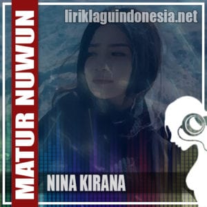 Lirik Lagu Nina Kirana Matur Nuwun
