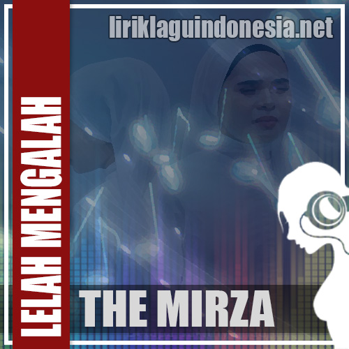 lirik lagu lelah mengalah the mirza