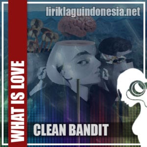 Lirik Lagu Clean Bandit Solo