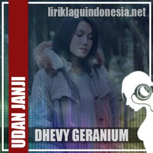 Lirik Lagu Dhevy Geranium Udan Janji