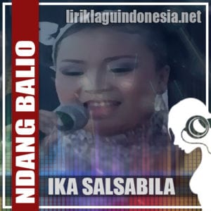 Lirik Lagu Ika Salsabila Ndang Balio