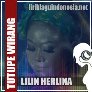 Lirik Lagu Lilin Herlina Tutupe Wirang