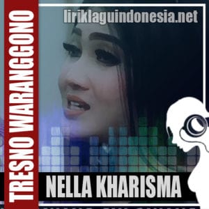 Lirik Lagu Nella Kharisma Tresno Waranggono