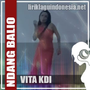 Lirik Lagu Vita KDI Ndang Balio