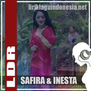 Lirik Lagu Safira & Inesta LDR (Tulungagung Hongkong)