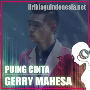 Lirik Lagu Gerry Mahesa Puing Cinta