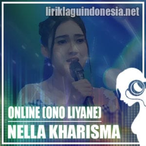 Lirik Lagu Nella Kharisma Online (Ono Liyane)