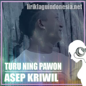 Lirik Lagu Asep Kriwil Turu Ning Pawon