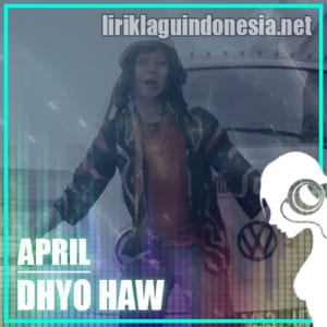 Lirik Lagu Dhyo Haw April