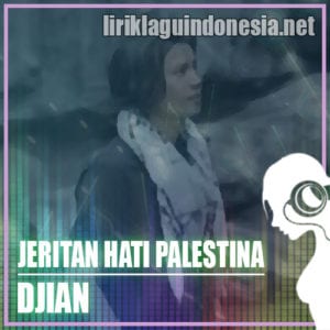 Lirik Lagu Djian Jeritan Hati Palestina