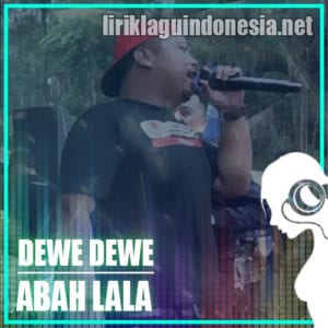 Lirik Lagu Abah Lala Dewe-Dewe