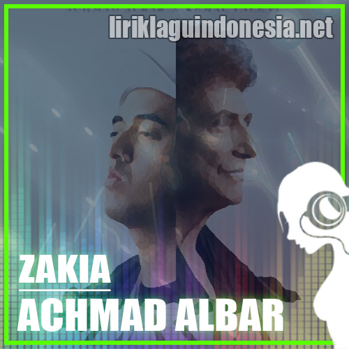 Lirik Lagu Achmad Albar X Kemal Palevi – Zakia