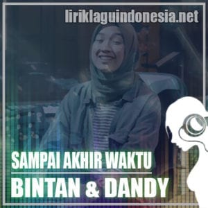 Lirik Lagu Bintan & Dandy Sampai Akhir Waktu