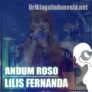 Lirik Lagu Lilis Fernanda Andum Roso