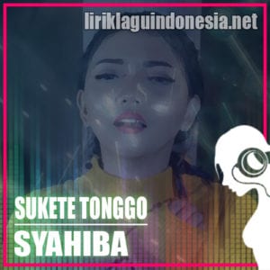 Lirik Lagu Syahiba Saufa Sukete Tonggo