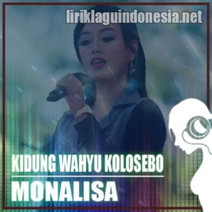 Lirik Lagu Monalisa Kidung Wahyu Kolosebo