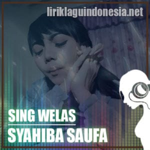Lirik Lagu Syahiba Saufa Sing Welas