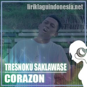 Lirik Lagu Corazon Tresnoku Selawase