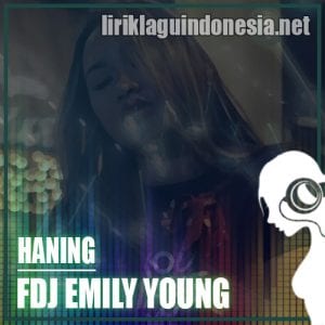 Lirik Lagu FDJ Emily Young Haning