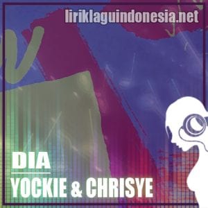 Lirik Lagu Jockie Surjoprajogo & Chrisye Dia