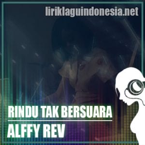 Lirik Lagu Alffy Rev Rindu Tak Bersuara