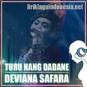 Lirik Lagu Deviana Safara Turu Nang Dadane