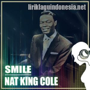 Lirik Lagu Nat King Cole Smile