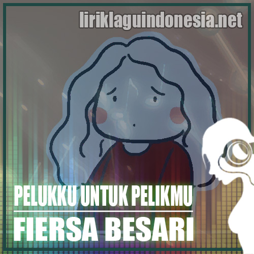 Husmanss: Chord Lagu Fiersa Besari Pelukku Untuk Pelikmu