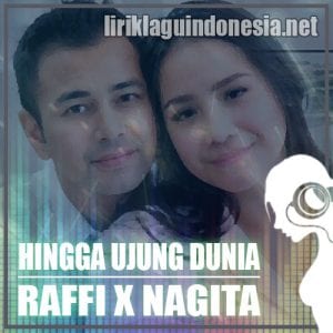 Lirik Lagu Raffi Ahmad & Nagita Slavina Hingga Ujung Dunia