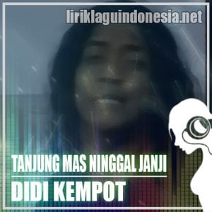 Lirik Lagu Didi Kempot Tanjung Mas Ninggal Janji
