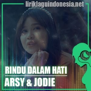 Lirik Lagu Arsy Widianto & Brisia Jodie Rindu Dalam Hati